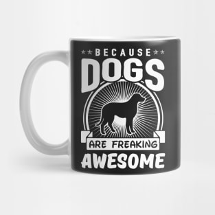Dogs Are Freaking Awesome Mug